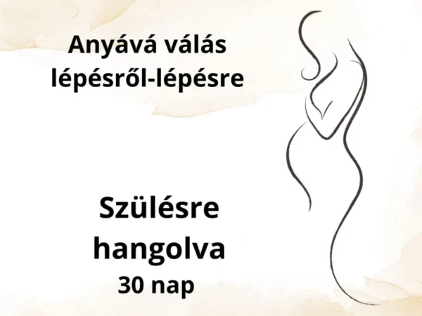 Szülésre hangolva 30 nap