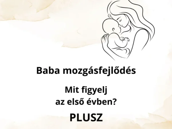 Baba mozgásfejlődése- Mit figyelj PLUSZ